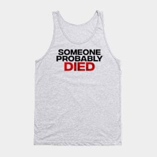 Black Someone Probably Died Logo Tank Top